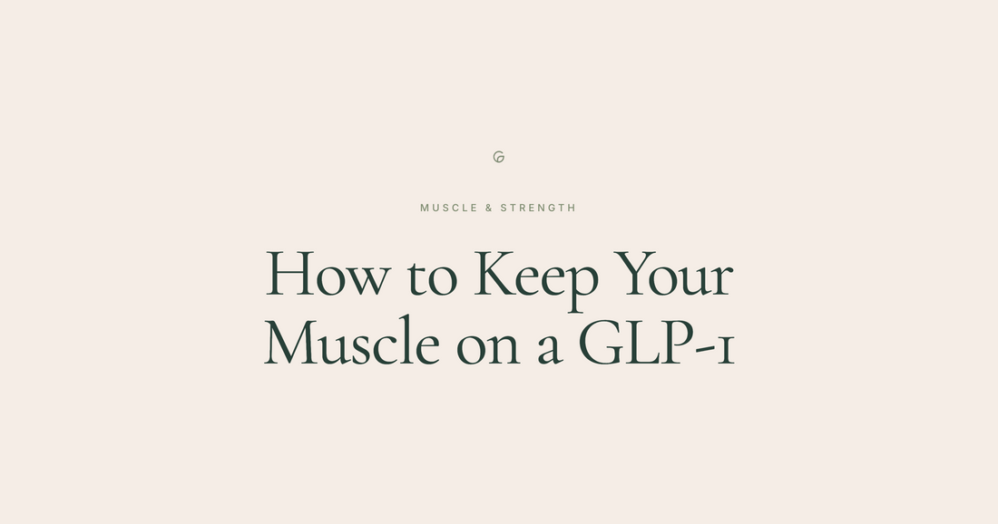 How to Keep Your Muscle on a GLP-1 — GLYM Muscle & Strength article cover
