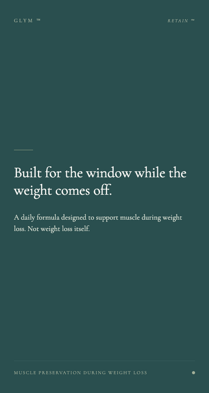 RETAIN is built for the window while the weight comes off.